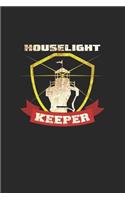 Houselight keeper