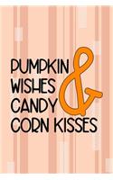 Pumpkin Wishes & Candy Corn Kisses