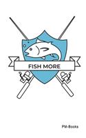 Fish More: Gepunktetes A5 Notizbuch oder Heft für Schüler, Studenten und Erwachsene(301 Logos Und Designs)