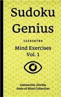 Sudoku Genius Mind Exercises Volume 1: Gainesville, Florida State of Mind Collection