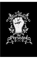 Nevertheless she persisted: 6x9 Feminism - grid - squared paper - notebook - notes