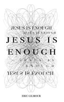 Jesus is Enough