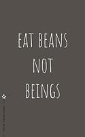 TEAM HERBIVORE Eat BEANS not BEINGS
