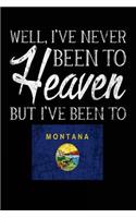 Well, I've Never Been To Heaven But I've Been To Montana