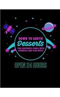 Down To Earth Desserts Open 24 Hours