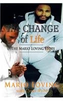 Change of Life: The Mario Loving Story