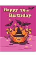 Happy 79th Birthday: Cute Halloween Themed Notebook, Journal, Diary, 365 Lined Pages, Birthday Gifts for 79 Year Old Men or Women, Son or Daughter, Father or Mother, Grandpa or Grandma, Best Friends, Holiday, Book Size 8 1/2 X 11