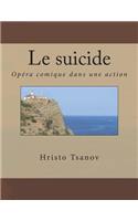 Le suicide: Opéra comique dans une action de la même comédie par Arkady Timofeevich Averchenko