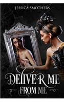 Deliver Me from Me