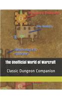 The Unofficial World of Warcraft Classic Dungeon Companion: Lead Your Party to Victory!