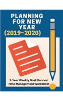 Planning for New Year (2019 2020): Set & Track Goals of What to Do, Achieve Success (2019 2020, 8.5x11 Inches, 2-Year Weekly Goal Planner/Time Management Worksheet)