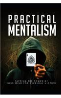 Practical Mentalism: Tapping the Power of Your Mind for Everyday Victory.