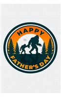 Happy Father's Day: Happy Father's Day Journal with Bigfoot and His Son on the Cover.