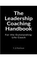 The Leadership Coaching Handbook