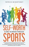 Self-Worth Is Only Achieved Through Sports
