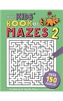 The Kids' Book of Mazes 2