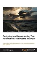 Designing and Implementing Test Automation Frameworks with QTP