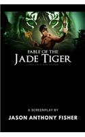 Fable of the Jade Tiger