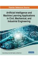 Artificial Intelligence and Machine Learning Applications in Civil, Mechanical, and Industrial Engineering