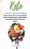 Keto Copycat Recipes: Learn how to cook Step-by-Step all the tasty keto recipes from the world's most famous restaurants. The definitive cookbook to prepare comfortably a