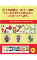 Manualidades para niños de 8 años (23 Figuras 3D a todo color para hacer usando papel): Un regalo genial para que los niños pasen horas de diversión haciendo manualidades con papel