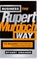 Business the Rupert Murdoch Way