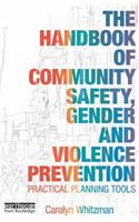 The Handbook of Community Safety Gender and Violence Prevention: Practical Planning Tools(English)