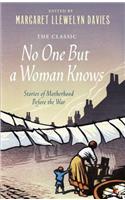 No One But a Woman Knows