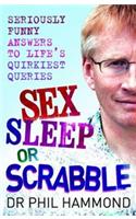 Sex, Sleep or Scrabble?