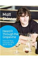 Heard it Through the Grapevine: A few things you should know about wine