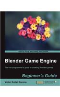 Blender Game Engine: Beginner's Guide