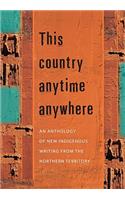 This Country Anytime Anywhere: An anthology of new indigenous writing from the Northern Territory