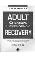 Step Workbook for Adult Chemical Dependency Recovery