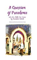 A Question of Precedence: and other Middle East Stories by Marmaduke Pickthall