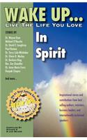 Wake Up . . . Live the Life You Love, In Spirit