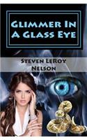 Glimmer In A Glass Eye