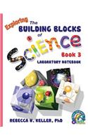 Exploring the Building Blocks of Science Book 3 Laboratory Notebook