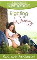Righting a Wrong (A Ripple Effect Romance Novella, Book 3)