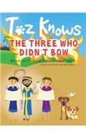 Toz Knows the Three Who Didn't Bow