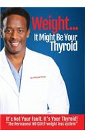 Weight? It Might Be Your Thyroid