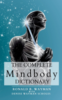 Complete Mindbody Dictionary