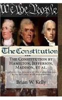 The Constitution by Hamilton, Jefferson, Madison, et al.: Contains the history of the Constitution; & its full text with annotations