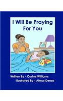 I Will Be Praying For You