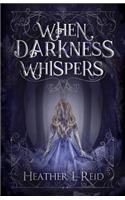 When Darkness Whispers