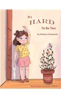 It's Hard To Be Two