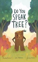 Do You Speak Tree?