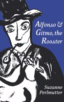 Alfonso & Gitmo, The Rooster