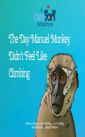 Day Manuel Monkey Didn't Feel Like Climbing