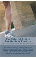 The Colorful Broken Leg Guide to Projects