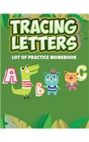 Tracing Letters Lot Of Practice Workbook: ABC Alphabet tracing letter full page lot of practice for your kids Large Print (Ages 3-8)